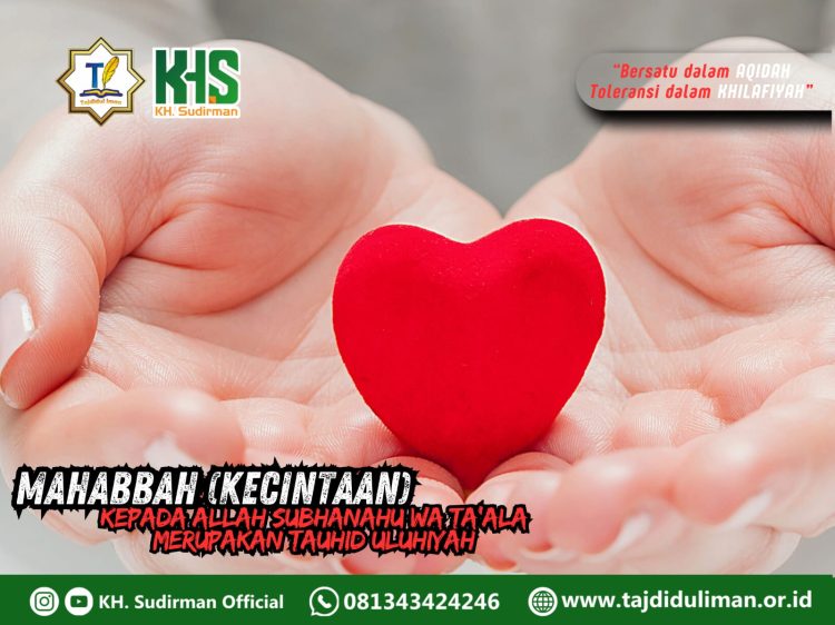 Kajian Aqidah Edisi 153: Mahabbah (Kecintaan) Kepada Allah Subhanahu Wa Ta’ala Merupakan Tauhid Uluhiyah