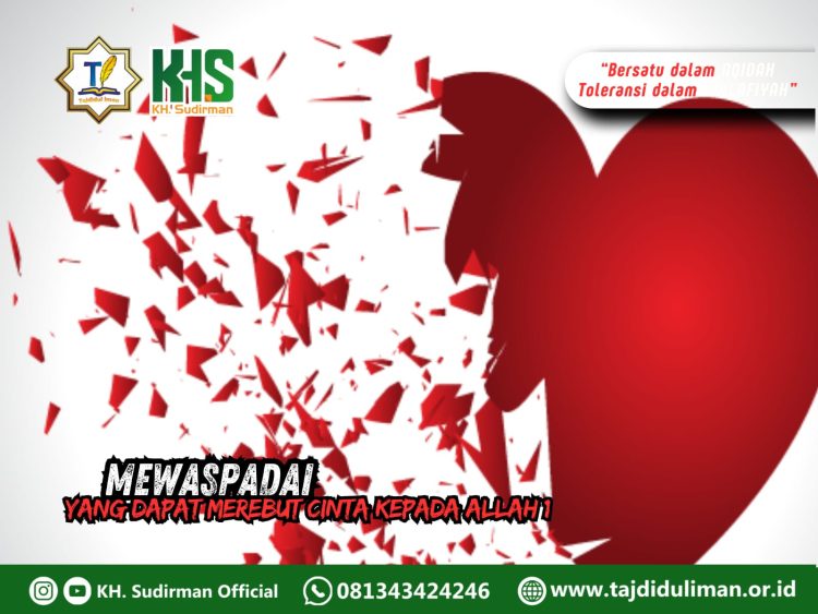 Kajian Aqidah Edisi 154: Mewaspadai yang Dapat Merebut Cinta Kepada Allah 1