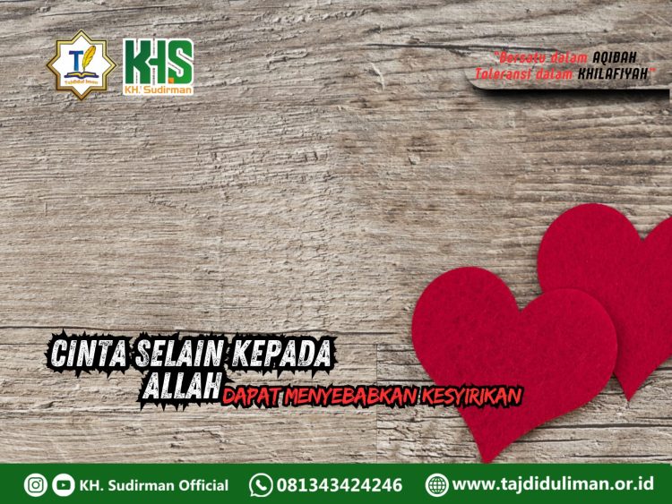 Kajian Aqidah Edisi 157: Cinta Selain Kepada Allah dapat Menyebabkan Kesyirikan