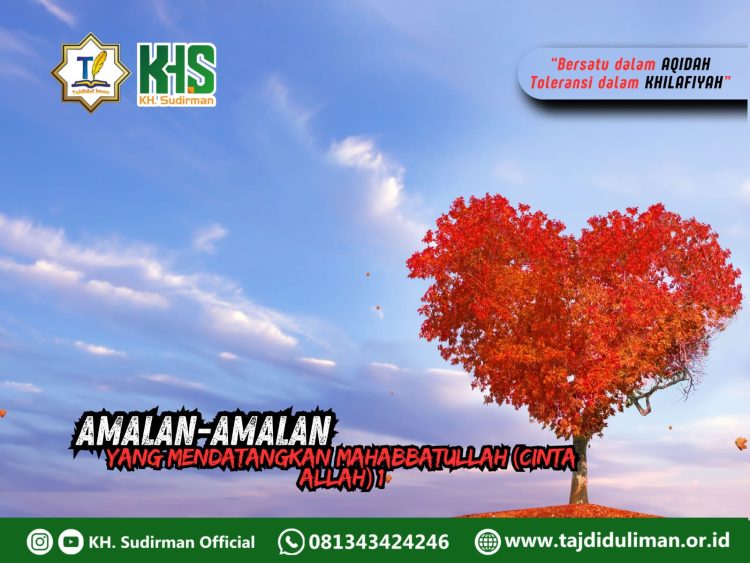 Kajian Aqidah Edisi 159: Amalan-amalan yang Mendatangkan Mahabbatullah (Cinta Allah) 1