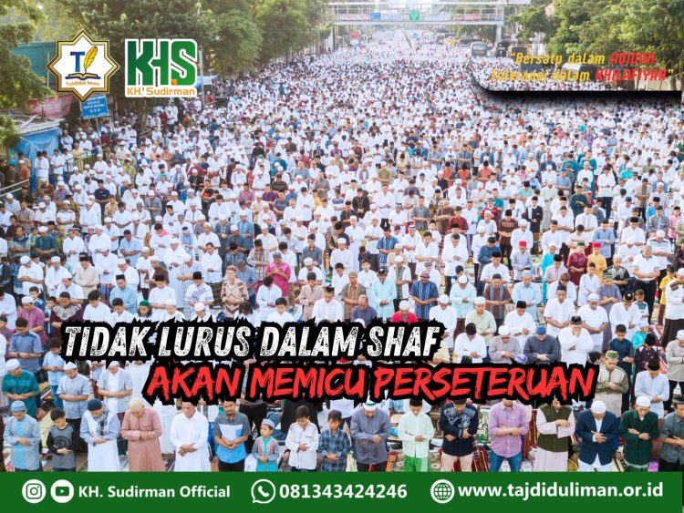 Pembahasan Fiqih Edisi 181 (Shalat Bagian 146): Tidak Lurus dalam Shaf akan Memicu Perseteruan