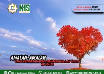 Kajian Aqidah Edisi 160: Amalan-amalan yang Mendatangkan Mahabbatullah (Cinta Allah) 2