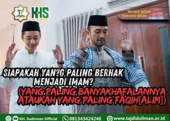 Pembahasan Fiqih Edisi 162 (Shalat Bagian 127): Siapakah yang Paling Berhak Menjadi Imam (Yang Paling Banyak hafalannya ataukah yang Paling Faqih[Alim])?