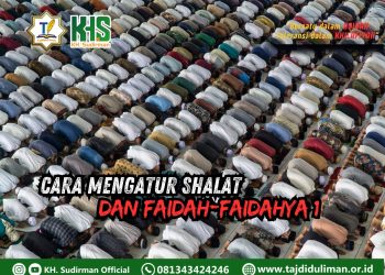 Pembahasan Fiqih Edisi 164 (Shalat Bagian 129): Cara Mengatur Shalat dan Faidah-faidahya 1