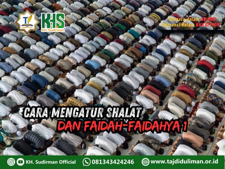 Pembahasan Fiqih Edisi 164 (Shalat Bagian 129): Cara Mengatur Shalat dan Faidah-faidahya 1