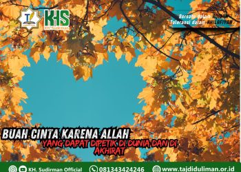 Kajian Aqidah Edisi 165: Buah Cinta Karena Allah yang Dapat Dipetik di Dunia dan di Akhirat