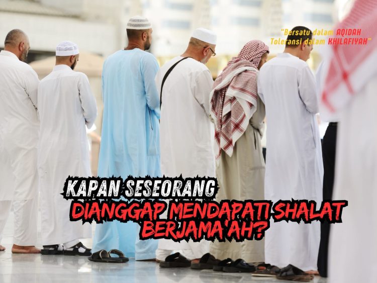 Pembahasan Fiqih Edisi 167 (Shalat Bagia 132): Kapan Seseorang Dianggap Mendapati Shalat Berjama’ah?