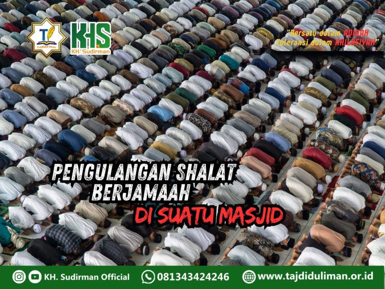 Pembahasan Fiqih Edisi 169 (Shalat Bagian 134): Pengulangan Shalat Berjamaah di Suatu Masjid
