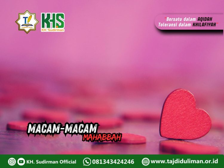 Kajian Aqidah Edisi 171: Macam-macam Mahabbah