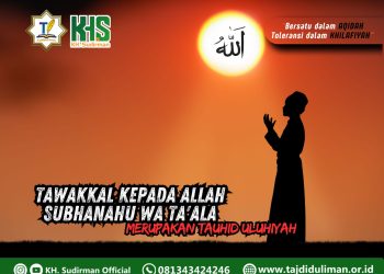 Kajian Aqidah Edisi185: Tawakkal Kepada Allah Subhanahu Wa Ta’ala Merupakan Tauhid Uluhiyah