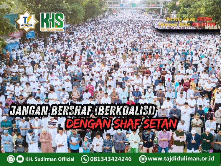Pembahasan Fiqih Edisi 185 (Shalat Bagian 150): Jangan Bershaf (Berkoalisi) dengan Shaf Setan!