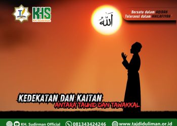 Kajian Aqidah Edisi 192: Kedekatan dan Kaitan Antara Tauhid dan Tawakkal
