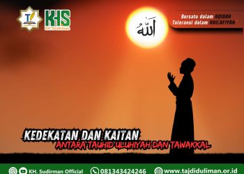 Kajian Aqidah Edisi 195: Kedekatan dan Kaitan Antara Tauhid Uluhiyah dan Tawakkal