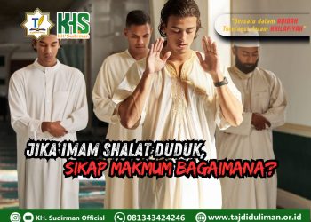 Pembahasan Fiqih Edisi 195 (Shalat Bagian 160): Jika Imam Shalat Duduk, Sikap Makmum Bagaimana?