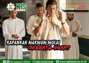 Pembahasan Fiqih Edisi 197 (Shalat Bagian 162): Kapankah Makmum Mulai Takbiratul Ihram?