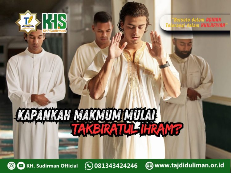 Pembahasan Fiqih Edisi 197 (Shalat Bagian 162): Kapankah Makmum Mulai Takbiratul Ihram?