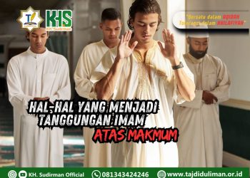 Pembahasan Fiqih Edisi 198 (Shalat Bagian 163): Hal-hal yang Menjadi Tanggungan Imam Atas Makmum