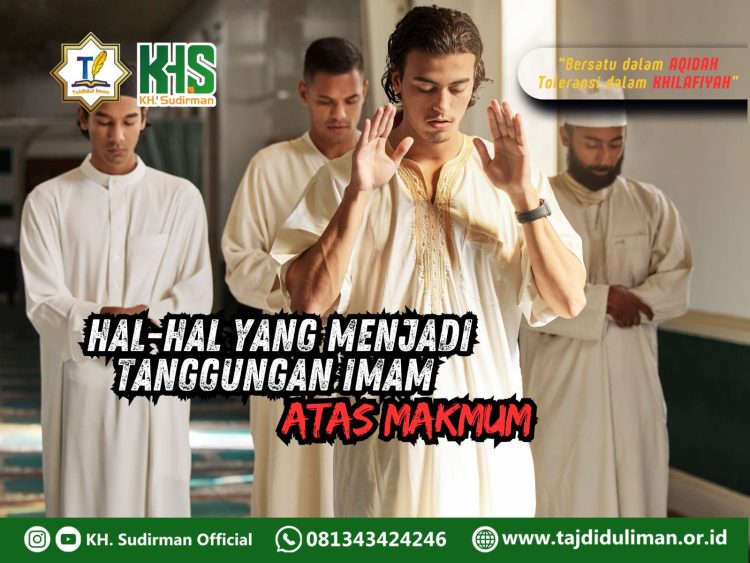 Pembahasan Fiqih Edisi 198 (Shalat Bagian 163): Hal-hal yang Menjadi Tanggungan Imam Atas Makmum