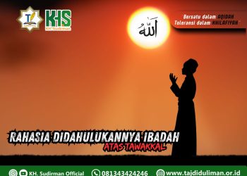 Kajian Aqidah Edisi 199: Rahasia Didahulukannya Ibadah Atas Tawakkal