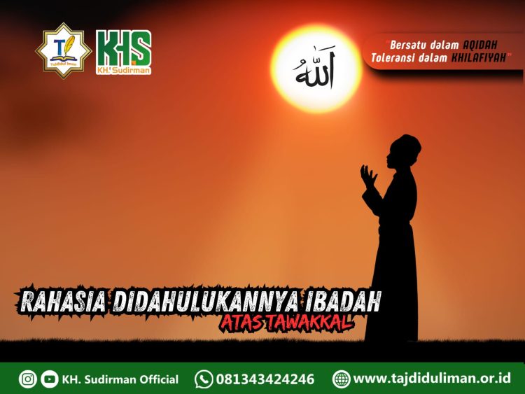 Kajian Aqidah Edisi 199: Rahasia Didahulukannya Ibadah Atas Tawakkal