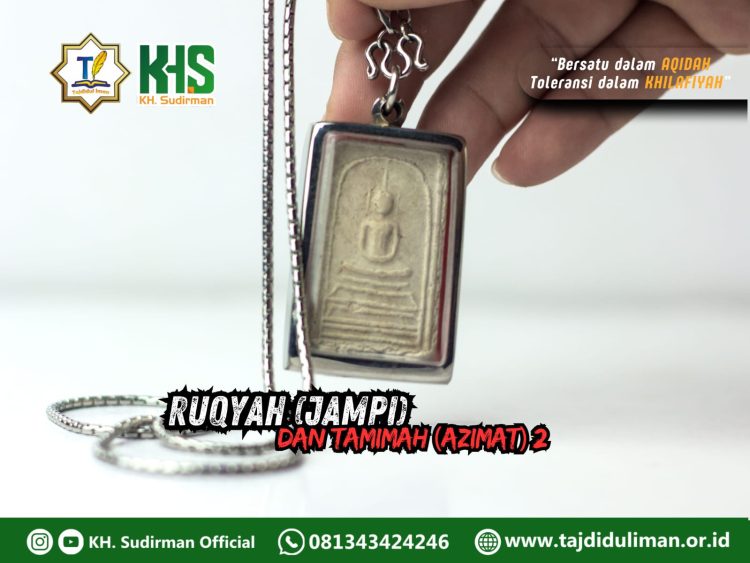 Kajian Aqidah Edisi 216: Ruqyah (Jampi) dan Tamimah (Azimat) 2