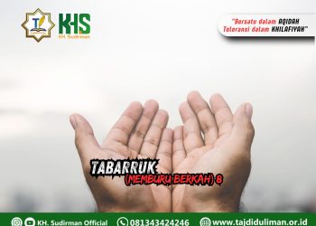 Kajian Aqidah Edisi 224: Tabarruk (Memburu Berkah) 8