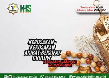 Kajian Aqidah Edisi 227: Kerusakan-kerusakan Akibat Bersifat Ghuluw (Berlebih-lebihan) dalam Agama