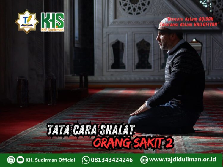 Pembahasan Fiqih Edisi 230 (Shalat Bagian 195): Tata Cara Shalat Orang Sakit 2