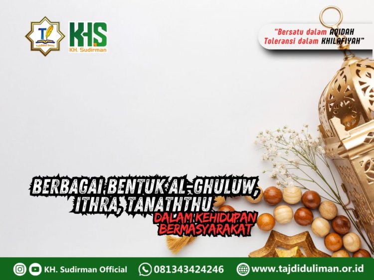 Kajian Aqidah Edisi 232: Berbagai Bentuk Al-Ghuluw, Ithra, Tanaththu dalam Kehidupan Bermasyarakat