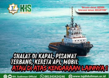 Pembahasan Aqidah Edisi 232 (Shalat Bagian 197): Shalat di Kapal, Pesawat Terbang, Kereta Api, Mobil Atau di Atas Kendaraan Lainnya 1