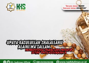 Kajian Aqidah Edisi 237: Upaya Rasulullah Shalallahu Alaihi wa Sallam Membentengi Tauhid dan Menutup Setiap Pintu Kesyirikan 3