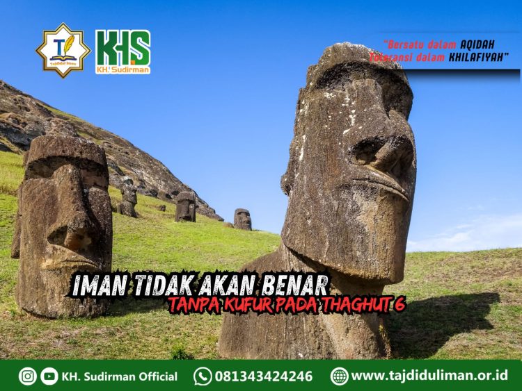 Pembahasan Aqidah Edisi 244: Iman Tidak Akan Benar Tanpa Kufur Pada Thaghut 6