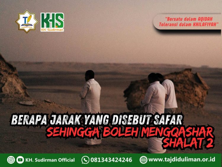 Pembahasan Fiqih Edisi 258 (Shalat Bagian 223): Berapa Jarak yang Disebut Safar Sehingga Boleh Mengqashar Shalat? 2
