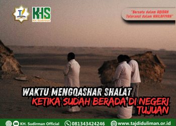 Pembahasan Fiqih Edisi 259 (Shalat Bagian 224): Waktu Mengqashar Shalat Ketika Sudah Berada di Negeri Tujuan