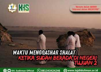 Pembahasan Fiqih Edisi 260 (Shalat Bagian 225): Waktu Mengqashar Shalat Ketika Sudah Berada di Negeri Tujuan 2