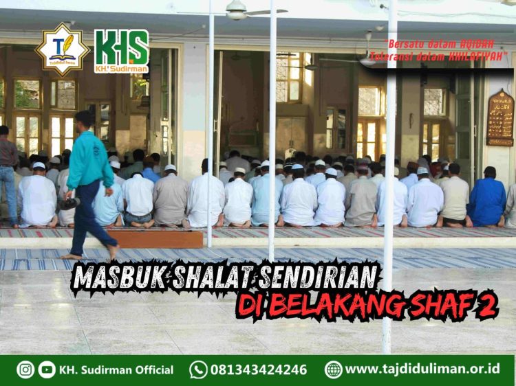 Pembahasan Fiqih Edisi 265 (Shalat Bagian 230): Masbuk Shalat Sendirian di Belakang Shaf 2