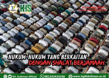 Pembahasan Fiqih Edisi 266 (Shalat Bagian 231): Hukum-hukum yang Berkaitan dengan Shalat Berjamaah