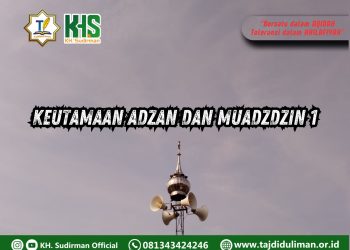 Pembahasan Fiqih Edisi 268 (Shalat Bagian 233): Keutamaan Adzan dan Muadzdzin 1