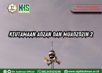 Pembahasan Fiqih Edisi 269 (Shalat Bagian 234): Keutamaan Adzan dan Muadzdzin 2