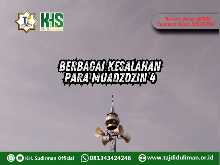 Pembahasan Fiqih Edisi 278 (Shalat Bagian 243): Berbagai Kesalahan Para Muadzdzin 4