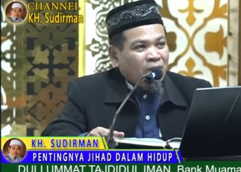 KH Sudirman Sampaikan Pentingnya Jihad dalam Hidup