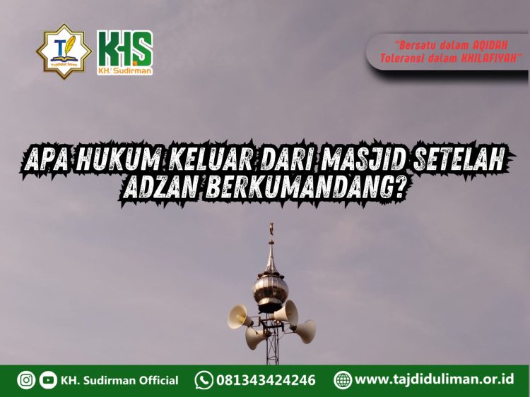 Pembahasan Fiqih Edisi 288 (Shalat Bagian 253): Apa Hukum Keluar dari Masjid Setelah Adzan Berkumandang?