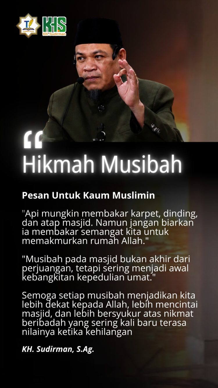 Kiai Sudirman Beri Pesan Menyikapi Musibah dalam Islam